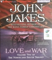 Love and War - Volume Two of The North and South Trilogy written by John Jakes performed by Grover Gardner on CD (Unabridged)